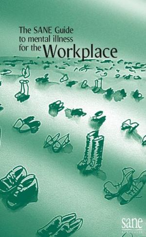 Book cover of SANE Guide to Mental Illness for the Workplace