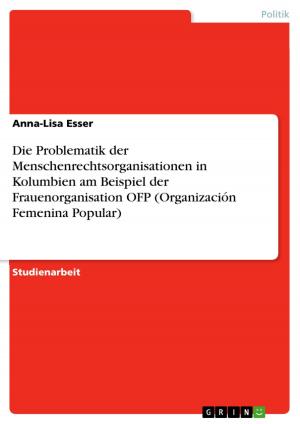 Book cover of Die Problematik der Menschenrechtsorganisationen in Kolumbien am Beispiel der Frauenorganisation OFP (Organización Femenina Popular)