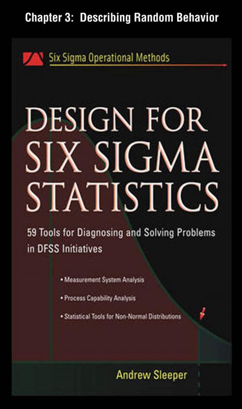 Cover of the book Design for Six Sigma Statistics, Chapter 3 - Describing Random Behavior by Andrew Sleeper, McGraw-Hill Education
