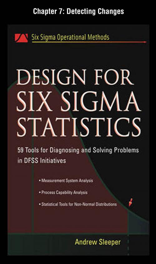 Cover of the book Design for Six Sigma Statistics, Chapter 7 - Detecting Changes by Andrew Sleeper, McGraw-Hill Education