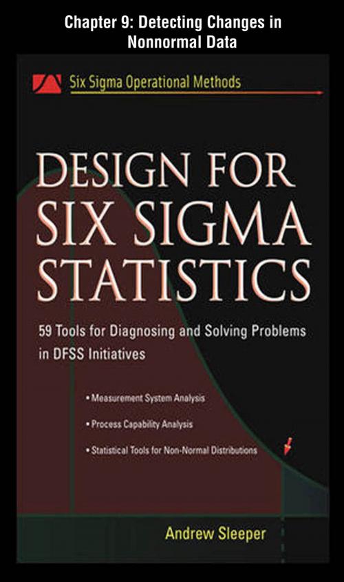 Cover of the book Design for Six Sigma Statistics, Chapter 9 - Detecting Changes in Nonnormal Data by Andrew Sleeper, McGraw-Hill Education