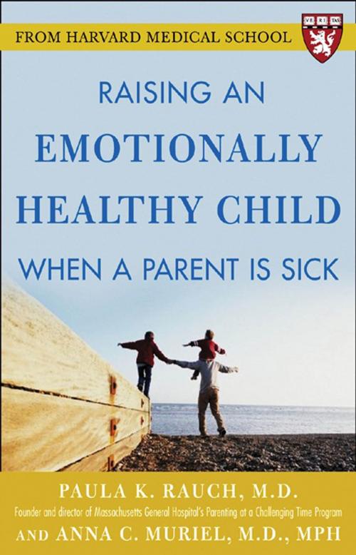 Cover of the book Raising an Emotionally Healthy Child When a Parent is Sick (A Harvard Medical School Book) by Paula K. Rauch, Anna C. Muriel, McGraw-Hill Education