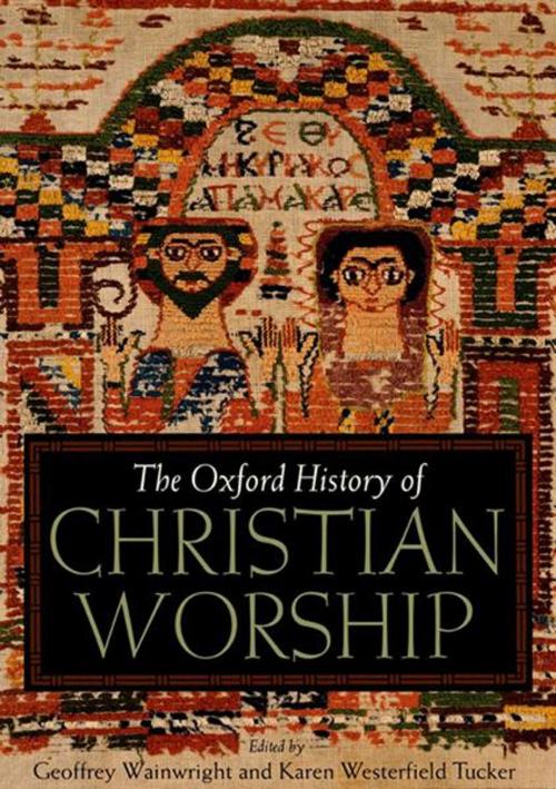 Cover of the book The Oxford History of Christian Worship by , Oxford University Press