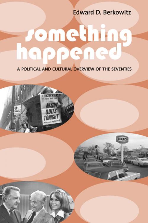Cover of the book Something Happened by Edward Berkowitz, Columbia University Press