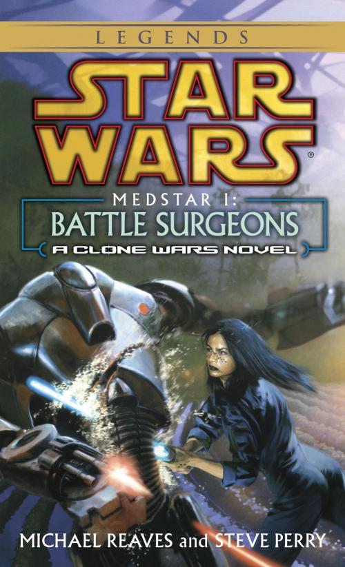Cover of the book Battle Surgeons: Star Wars Legends (Medstar, Book I) by Michael Reaves, Random House Publishing Group