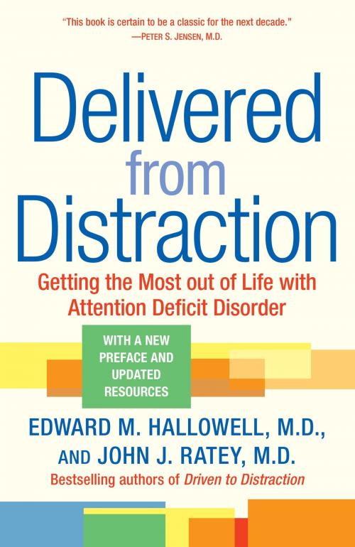 Cover of the book Delivered from Distraction by Edward M. Hallowell, M.D., John J. Ratey, M.D., Random House Publishing Group