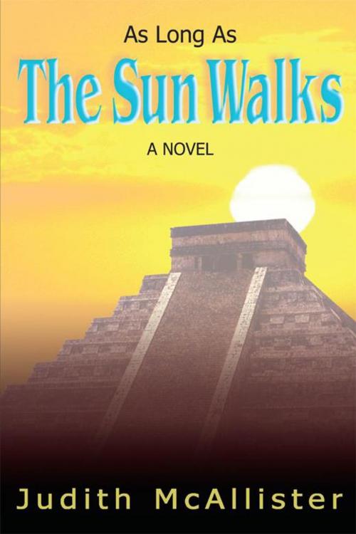 Cover of the book As Long as the Sun Walks by Judith McAllister, iUniverse