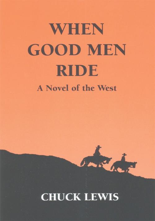 Cover of the book When Good Men Ride by Chuck Lewis, iUniverse