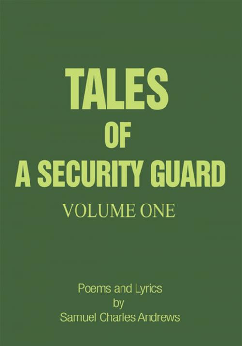 Cover of the book Tales of a Security Guard Volume One by Samuel Charles Andrews, iUniverse