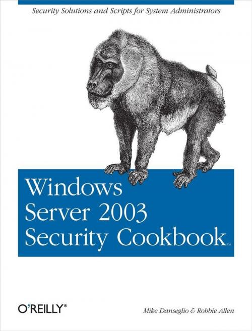 Cover of the book Windows Server 2003 Security Cookbook by Mike Danseglio, Robbie Allen, O'Reilly Media