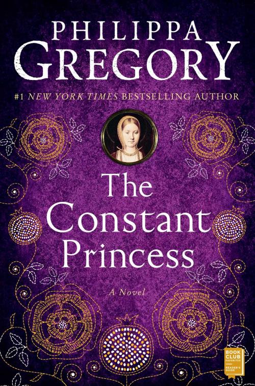 Cover of the book The Constant Princess by Philippa Gregory, Atria Books
