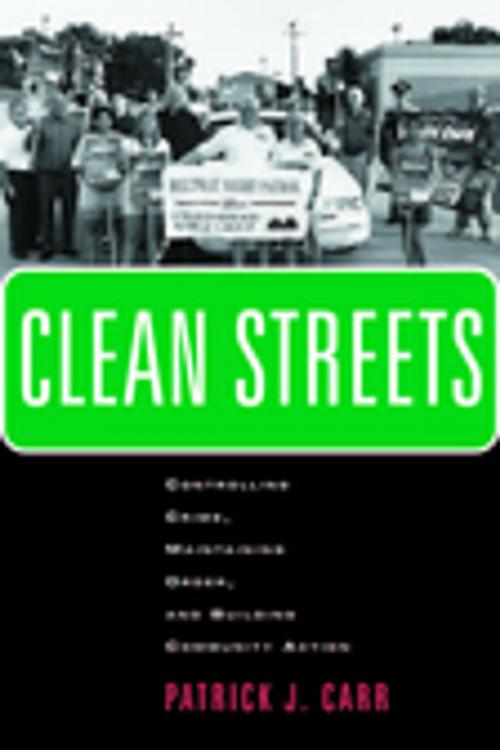 Cover of the book Clean Streets by Patrick J. Carr, NYU Press
