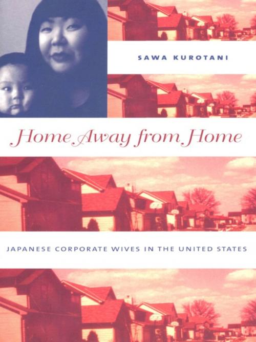 Cover of the book Home Away from Home by Sawa Kurotani, Duke University Press