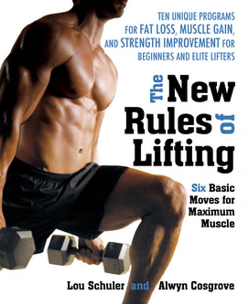 Cover of the book The New Rules of Lifting by Lou Schuler, Alwyn Cosgrove, Penguin Publishing Group