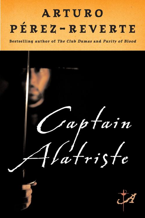 Cover of the book Captain Alatriste by Arturo Perez-Reverte, Penguin Publishing Group