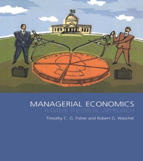 Cover of the book Managerial Economics by Tim Fisher, Robert Waschik, Taylor and Francis