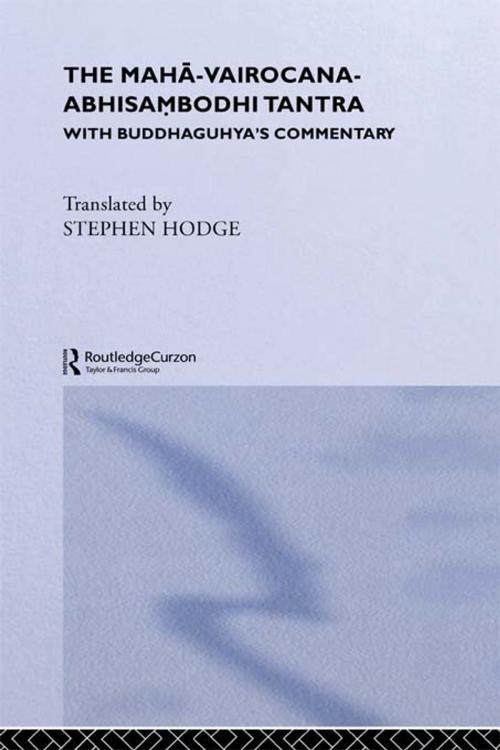 Cover of the book The Maha-Vairocana-Abhisambodhi Tantra by Stephen Hodge, Taylor and Francis