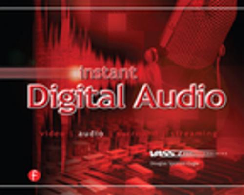 Cover of the book Instant Digital Audio by Douglas Spotted Eagle, Taylor and Francis
