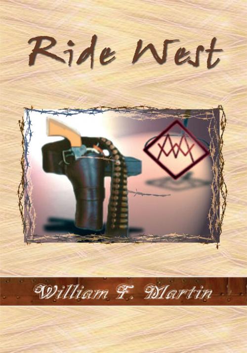 Cover of the book Ride West by William F. Martin, AuthorHouse