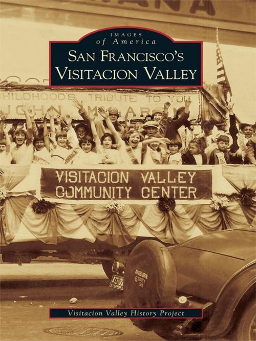 Cover of the book San Francisco's Visitacion Valley by Visitacion Valley History Project, Arcadia Publishing Inc.