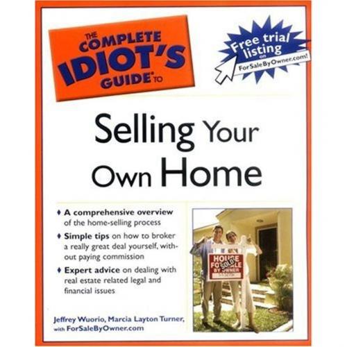 Cover of the book The Complete Idiot's Guide to Selling Your Own Home by forsalebyowner.com, Jeffrey J. Wuorio, DK Publishing