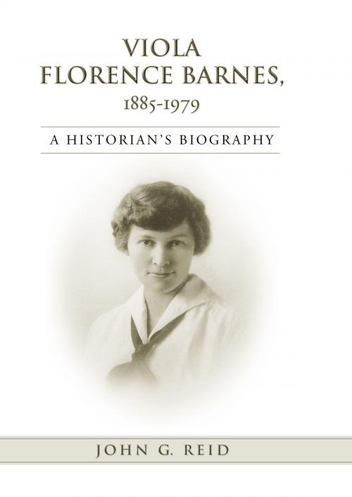 Cover of the book Viola Florence Barnes, 1885-1979 by John Reid, University of Toronto Press, Scholarly Publishing Division