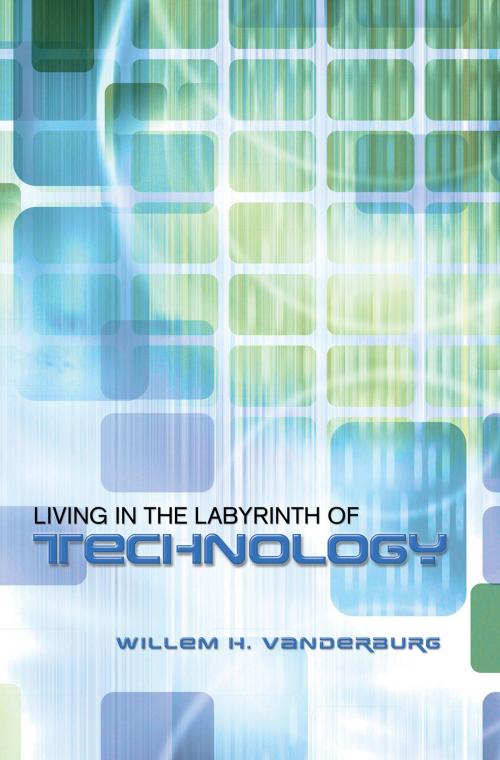Cover of the book Living in the Labyrinth of Technology by Willem Vanderburg, University of Toronto Press, Scholarly Publishing Division