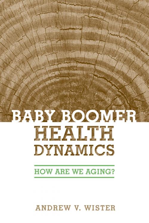 Cover of the book Baby Boomer Health Dynamics by Andrew Wister, University of Toronto Press, Scholarly Publishing Division