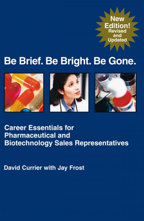 Cover of the book Be Brief. Be Bright. Be Gone. by David Currier, iUniverse