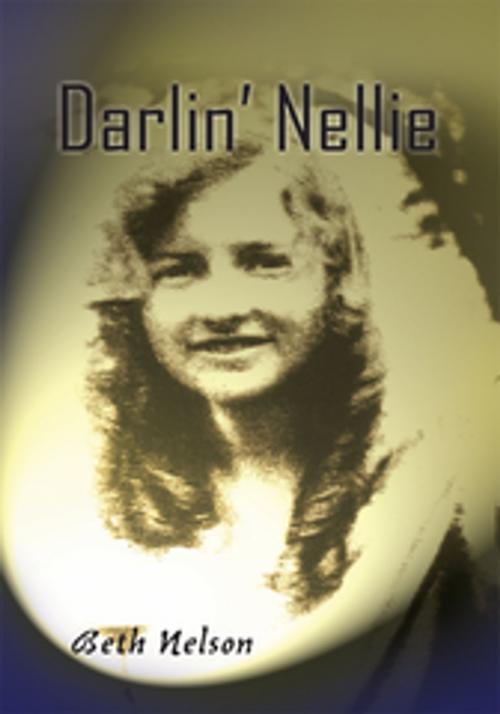 Cover of the book Darlin' Nellie by Beth Nelson, AuthorHouse