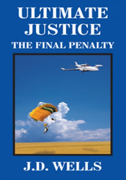 Cover of the book Ultimate Justice by J.D. Wells, AuthorHouse
