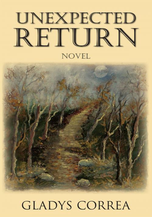 Cover of the book Unexpected Return by Gladys Correa, Xlibris US