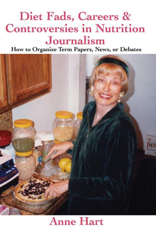 Cover of the book Diet Fads, Careers & Controversies in Nutrition Journalism by Anne Hart, iUniverse