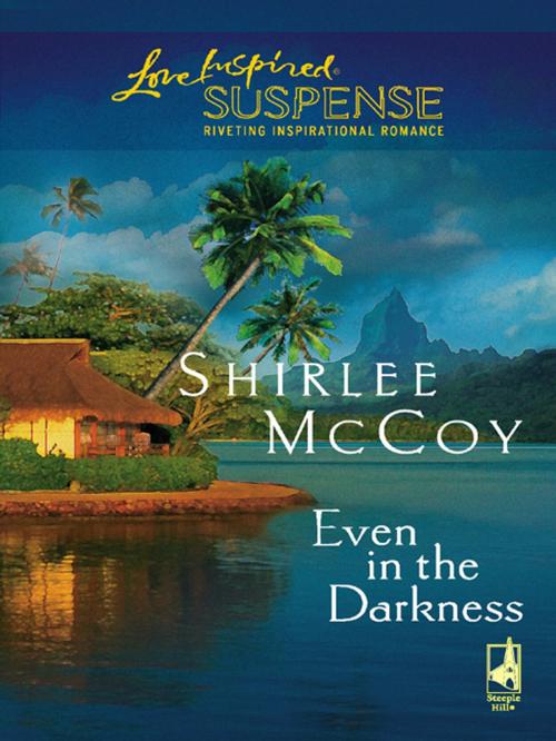 Cover of the book Even in the Darkness by Shirlee McCoy, Steeple Hill