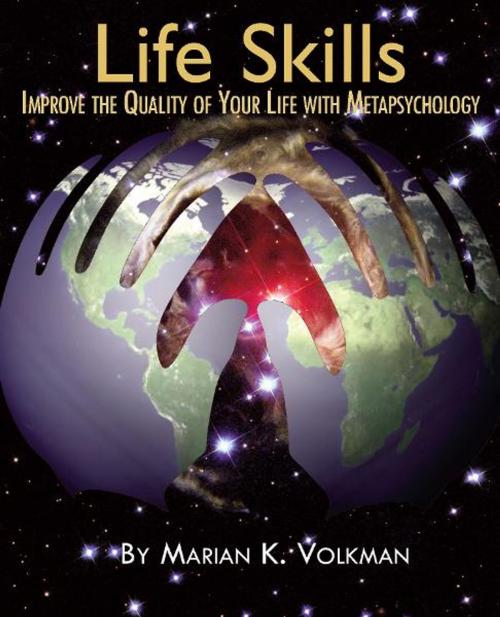 Cover of the book Life Skills by Marian K. Volkman, Loving Healing Press