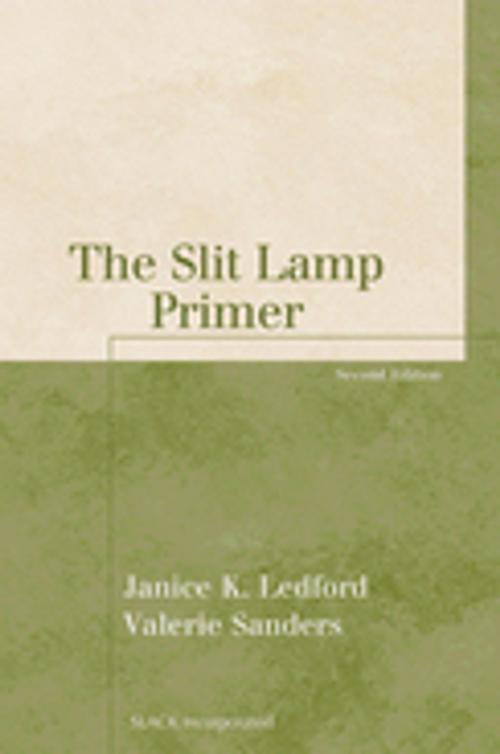 Cover of the book The Slit Lamp Primer, Second Edition by , SLACK Incorporated