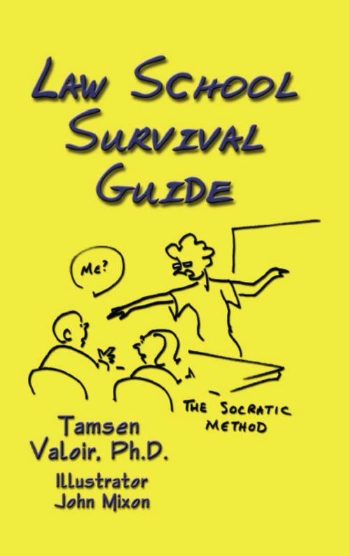 Cover of the book LAW SCHOOL SURVIVAL GUIDE by Tamsen Valoir PhD, BookLocker.com, Inc.