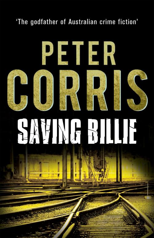 Cover of the book Saving Billie by Peter Corris, Allen & Unwin