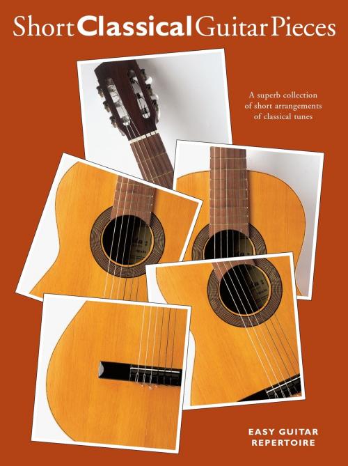 Cover of the book Short Classical Guitar Pieces by Chester Music, Music Sales Limited