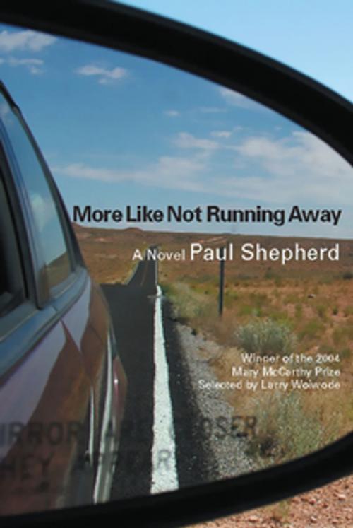 Cover of the book More Like Not Running Away by Paul Shepherd, Sarabande Books