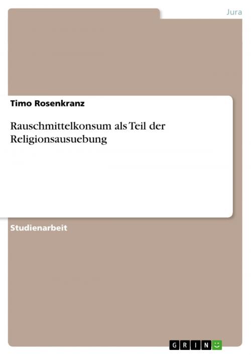 Cover of the book Rauschmittelkonsum als Teil der Religionsausuebung by Timo Rosenkranz, GRIN Verlag