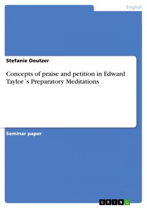 Cover of the book Concepts of praise and petition in Edward Taylor´s Preparatory Meditations by Stefanie Deutzer, GRIN Verlag