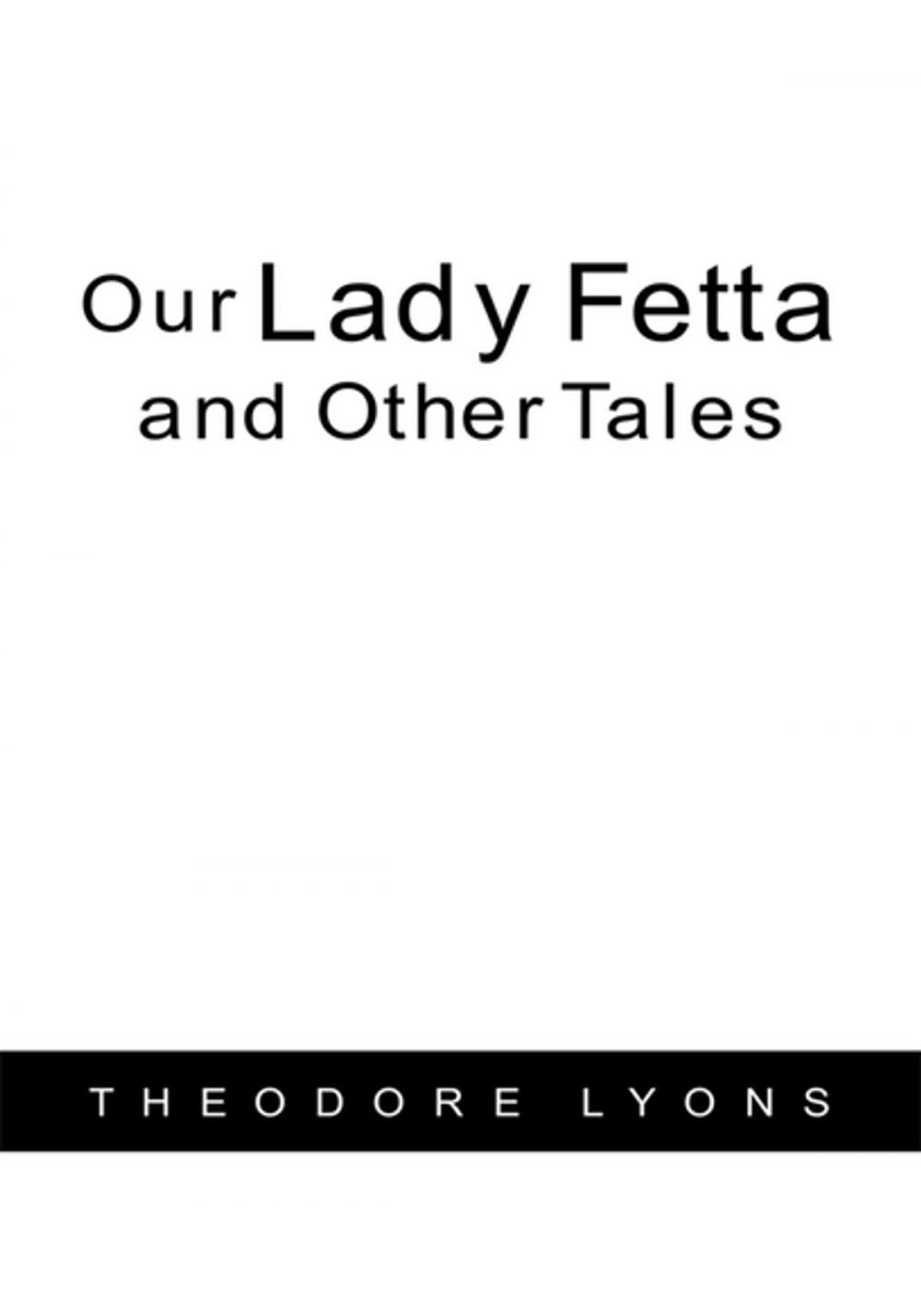 Big bigCover of Our Lady Fetta and Other Tales