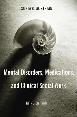 Cover of the book Mental Disorders, Medications, and Clinical Social Work by Emilie Yueh-yu Yeh, Darrell William Davis