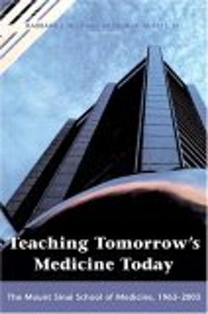 Cover of the book Teaching Tomorrow's Medicine Today by Steven W. Bender