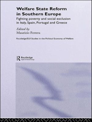 Cover of the book Welfare State Reform in Southern Europe by Dominic Upton, Katie Thirlaway