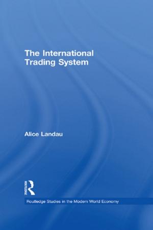 Cover of the book The International Trading System by Glauco Giacobbe
