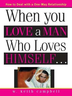 Cover of the book When You Love a Man Who Loves Himself by Patricia Simpson