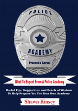 Cover of the book What to Expect from a Police Academy by Judy Walsh Pickett