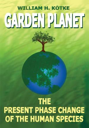 Cover of the book Garden Planet by Daniel Ebright, Desemer L Robinson